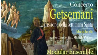 “Getsemani”, la Passione della Settimana Santa nelle note del Modular Ensemble